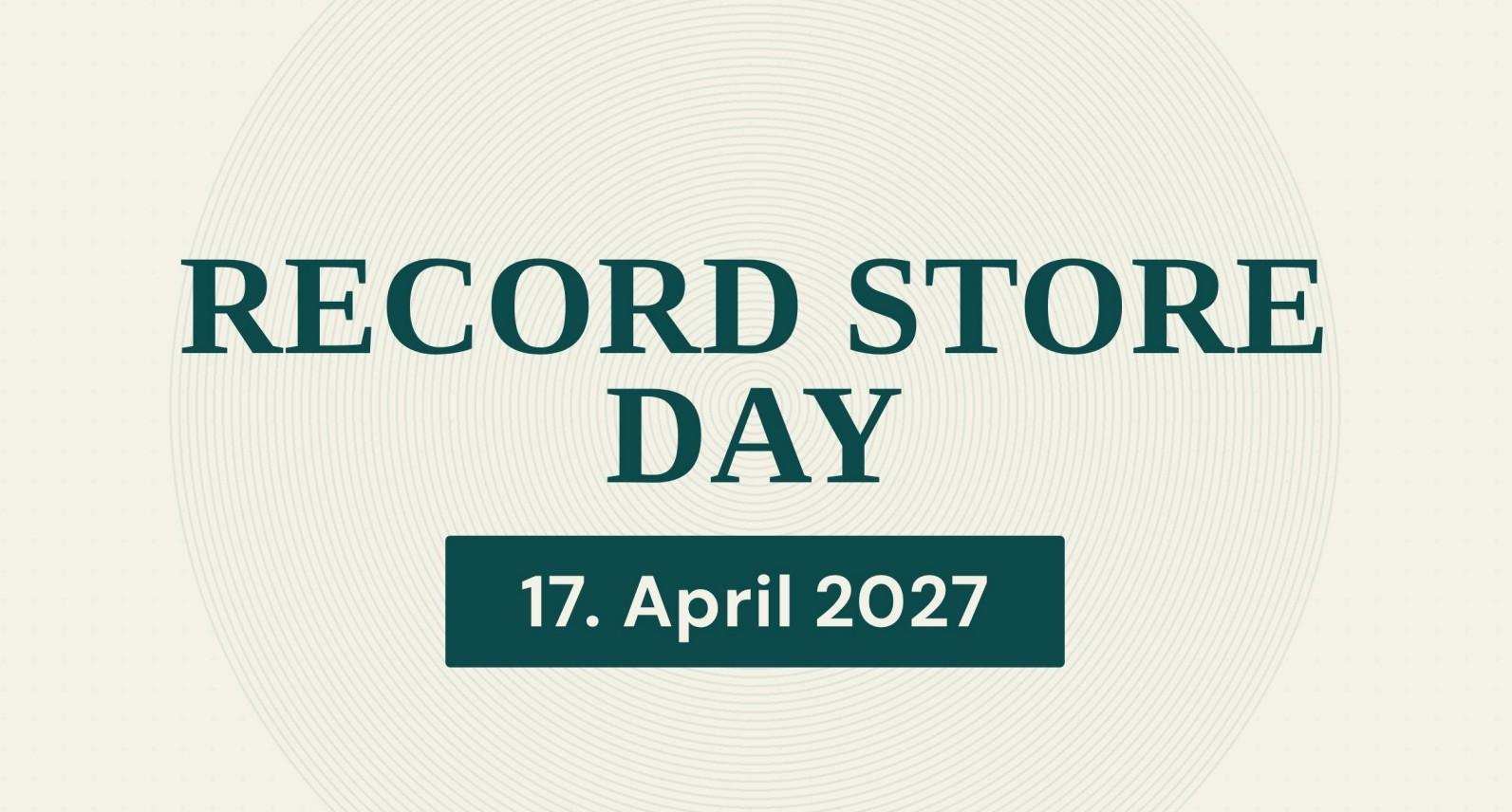 Minimalistischer Event-Banner für den Record Store Day am 17. April 2027 mit dunkelgrüner Schrift auf cremefarbenem Hintergrund mit feinen Schallplattenrillen.